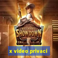 x video privaci